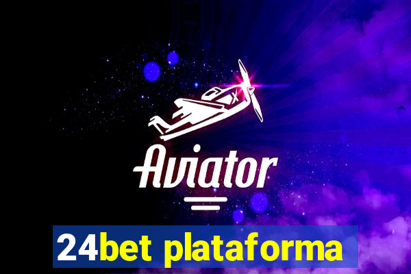 24bet plataforma